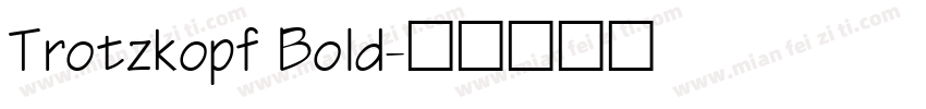 Trotzkopf Bold字体转换